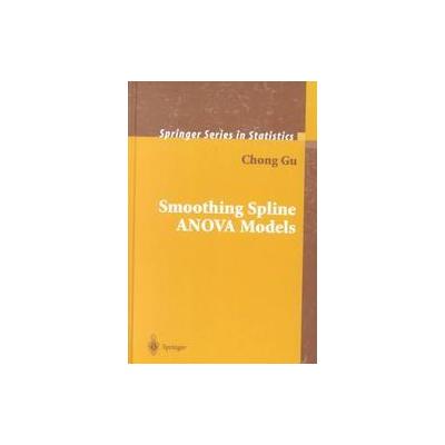 Smoothing Spline ANOVA Models by Chong Gu (Hardcover - Springer-Verlag)