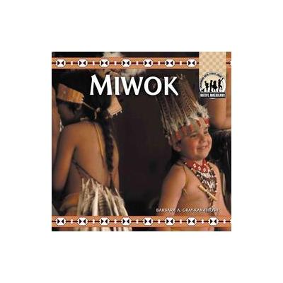 The Miwok by Barbara A. Gray-Kanatiiosh (Hardcover - Checkerboard Library)