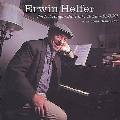 I'm Not Hungry But I Like to Eat by Erwin Helfer (CD - 01/22/2002)