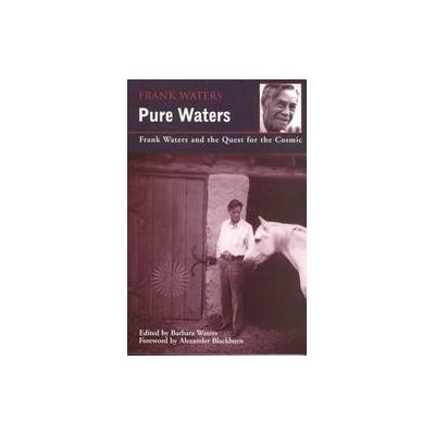 Pure Waters by Frank Waters (Paperback - Swallow Pr)