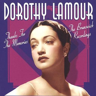 Thanks for the Memories: The Brunswick Recordings by Dorothy Lamour (CD - 03/14/2006)