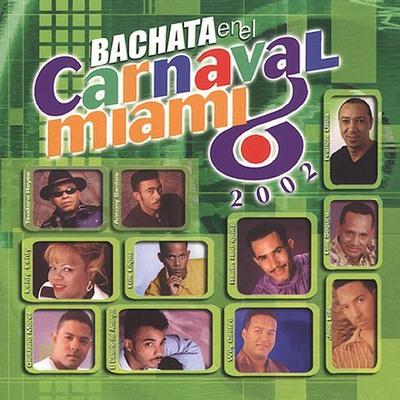 Bachata en el Carnaval Miami 2002 by Various Artists (CD - 04/30/2002)