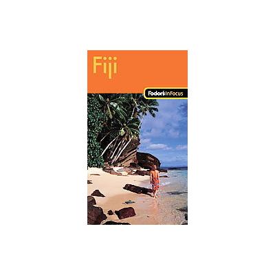 Fodor's In Focus Fiji by Alexis C. Kelly (Paperback - Fodors Travel Pubns)