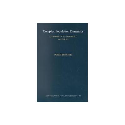 Complex Population Dynamics by Peter Turchin (Paperback - Princeton Univ Pr)