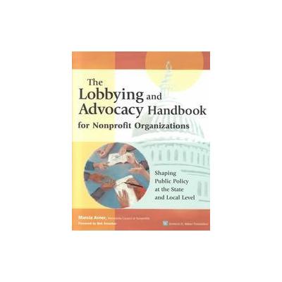 The Lobbying and Advocacy Handbook for Nonprofit Organizations by Marcia Avner (Paperback - Fieldsto