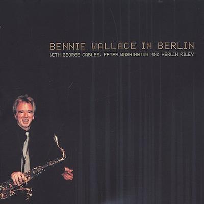 In Berlin by Bennie Wallace (CD - 01/28/2002)