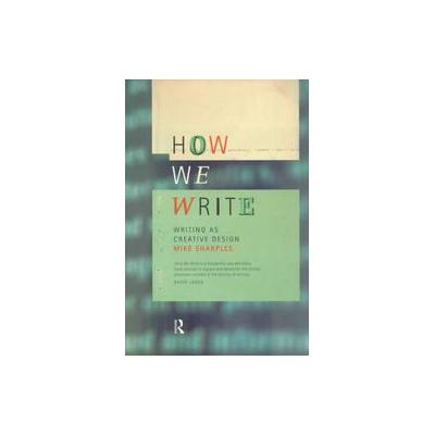 How We Write by Mike Sharples (Paperback - Routledge)