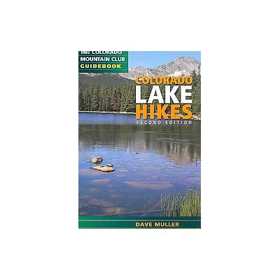 Colorado Lake Hikes by Dave Muller (Paperback - Colorado Mountain Club Pr)