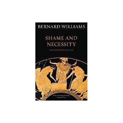 Shame and Necessity by Bernard Williams (Paperback - Univ of California Pr)
