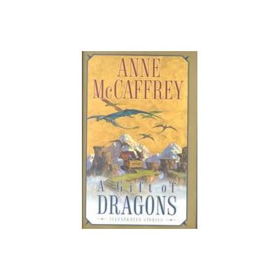 A Gift of Dragons by Anne McCaffrey (Hardcover - Del Rey)