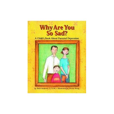 Why Are You So Sad? by Beth Andrews (Paperback - Magination Pr)