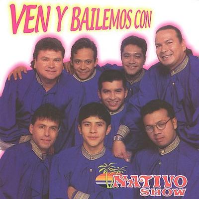 Ven y Bailemos Con Nativo Show by Nativo Show (CD - 07/30/2002)