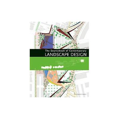 The Sourcebook of Contemporary Landscape Design by Alex Sanchez Vidiella (Hardcover - Collins Design