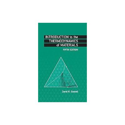 Introduction to the Thermodynamics of Materials by David R. Gaskell (Mixed media product - Taylor &