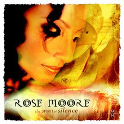 Spirit of Silence by Rose Moore (CD - 09/24/2002)