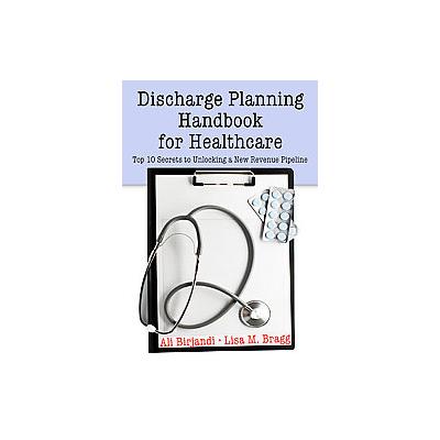 Discharge Planning Handbook for Healthcare by Ali Birjandi (Paperback - Productivity Pr)