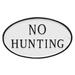 Montague Metal Products Inc. No Hunting Statement Garden Plaque Metal | 6 H x 10 W x 0.25 D in | Wayfair SP-24sm-W-WB