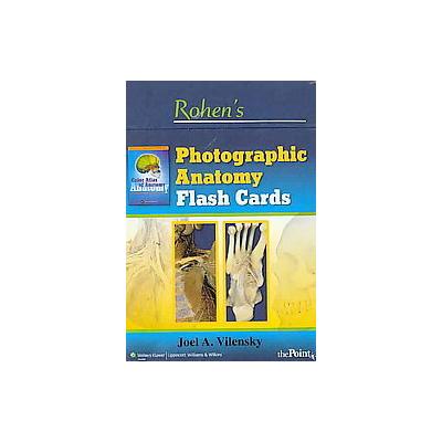 Rohen's Photographic Anatomy Flash Cards by Joel A. Vilensky (Cards - Lippincott Williams & Wilkins)