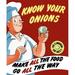 Vintage World War II poster of a chef holding an onion with a tear in his eye. It reads Know your onions make all the food go all the way food is ammunition don t waste it. Poster Print