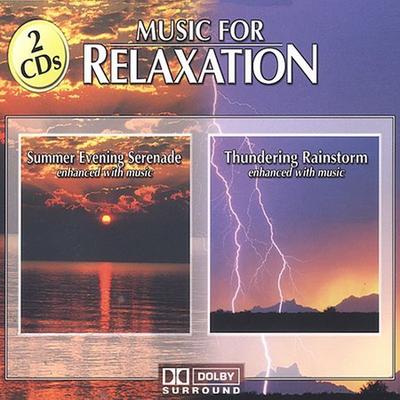 Music for Relaxation: Summer Evening Serenade/Thundering Rainstorm by Music For Relaxation (CD - 04/