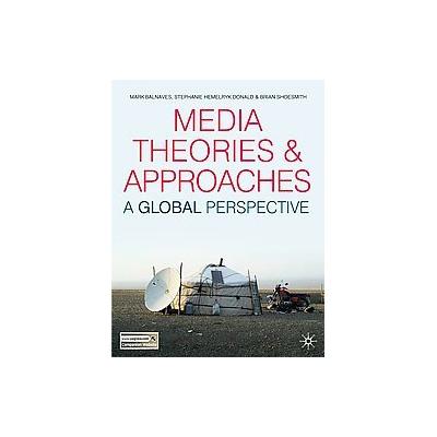 Media Theories and Approaches by Mark Balnaves (Paperback - Palgrave Macmillan)