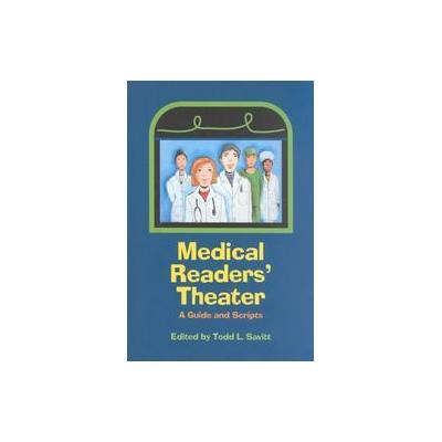 Medical Readers' Theater by Todd L. Savitt (Paperback - Univ of Iowa Pr)