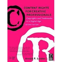 Content Rights for Creative Professionals by Arnold P. Lutzker (Mixed media product - Focal Pr)