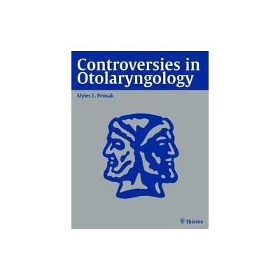 Controversies in Otolaryngology by Myles L. Pensak (Hardcover - Thieme Medical Pub)