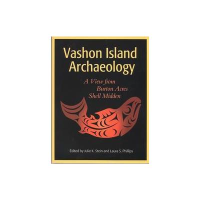 Vashon Island Archaeology by Julie K. Stein (Paperback - Univ of Washington Pr)