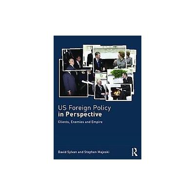 U.S. Foreign Policy in Perspective by David Sylvan (Paperback - Routledge)