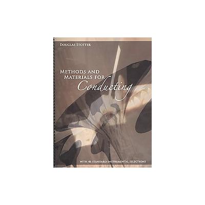 Methods and Materials for Conducting by Douglas Stotter (Spiral - G I A Pubns)