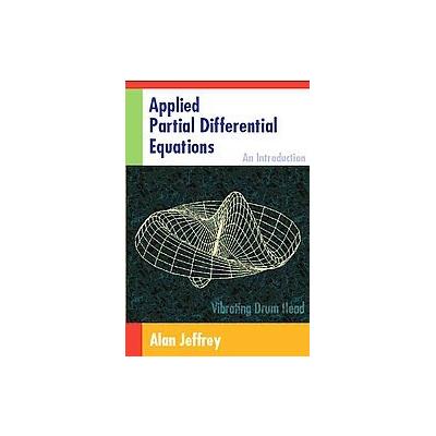 Applied Partial Differential Equations: An Introduction by Alan Jeffrey (Hardcover - Academic Pr)