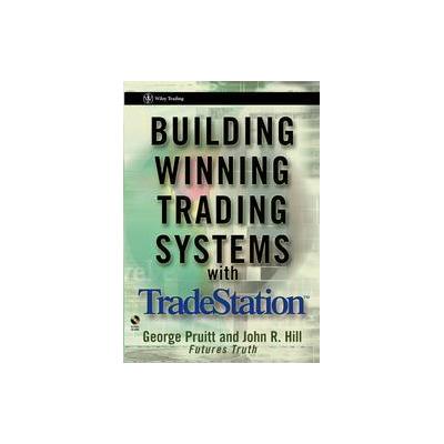 Building Winning Trading Systems with TradeStation by John R. Hill (Mixed media product - John Wiley