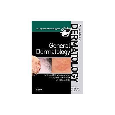 General Dermatology by Christine J. Ko (Hardcover - W.B. Saunders Co)