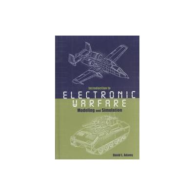 Introduction to Electronic Warfare Modeling and Simulation by David Adamy (Hardcover - Artech House)