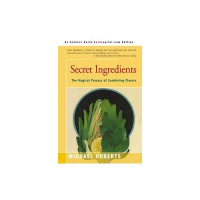Secret Ingredients by Michael Roberts (Paperback - iUniverse, Inc.)