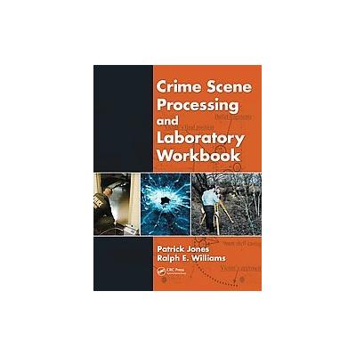 Crime Scene Processing and Laboratory Workbook by Patrick Jones (Paperback - Workbook)