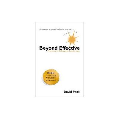 Beyond Effective by David Peck (Paperback - Trafford on Demand Pub)