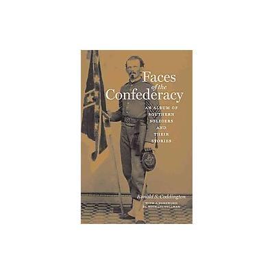 Faces of the Confederacy by Ronald S. Coddington (Hardcover - Johns Hopkins Univ Pr)