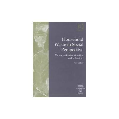 Household Waste in Social Perspective by Stewart Barr (Hardcover - Ashgate Pub Ltd)