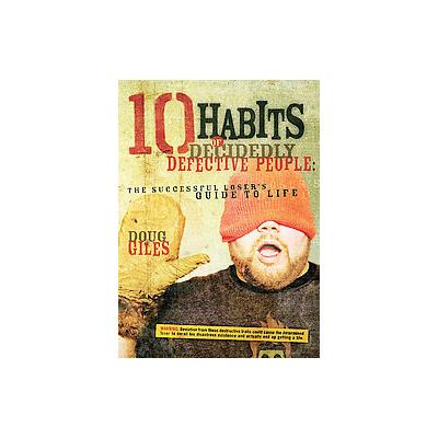 10 Habits of Decidedly Defective People by Doug Giles (Paperback - Regal Books)
