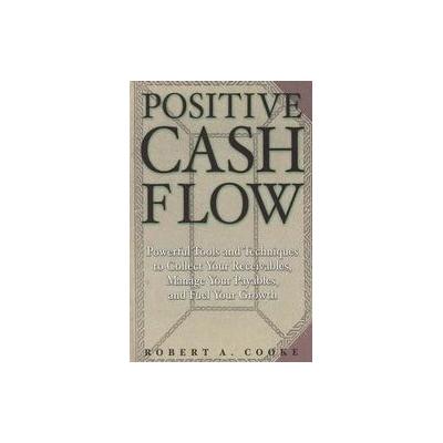 Positive Cash Flow by Robert A. Cooke (Paperback - Career Pr Inc)