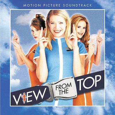 View from the Top [Bonus Tracks] by Original Soundtrack (CD - 03/18/2003)