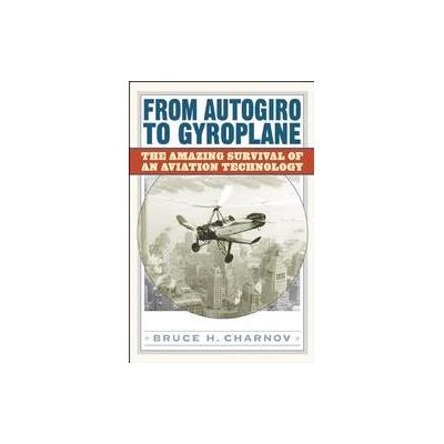 From Autogiro to Gyroplane by Bruce H. Charnov (Hardcover - Praeger Pub Text)