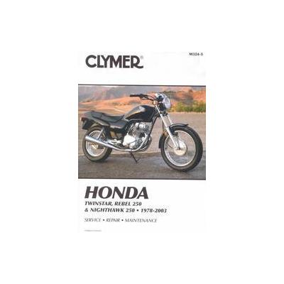 Clymer Honda Twinstar, Rebel 250 & Nighthawk 250 - 1978-2003 (Paperback - Clymer Pubns)