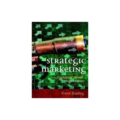 Strategic Marketing by Frank Bradley (Paperback - John Wiley & Sons Inc.)