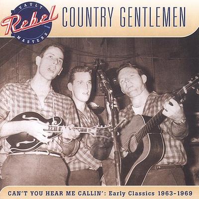 Can't You Hear Me Callin' by The Country Gentlemen (CD - 05/06/2003)
