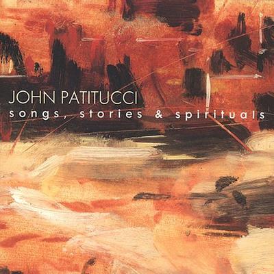 Songs, Stories & Spirituals by John Patitucci (CD - 04/14/2003)