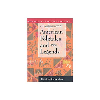 An Anthology of American Folktales and Legends by Frank Decaro (Hardcover - M.E. Sharpe, Inc.)