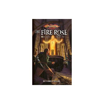 The Fire Rose by Richard A. Knaak (Paperback - Wizards of the Coast)
